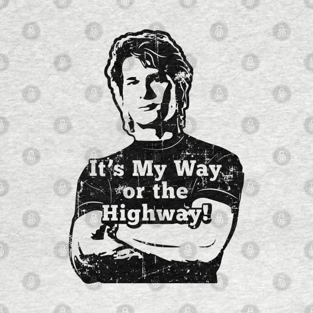 Roadhouse My Way or the Highway! (black print) by SaltyCult